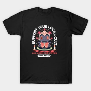 Support your local cult T-Shirt